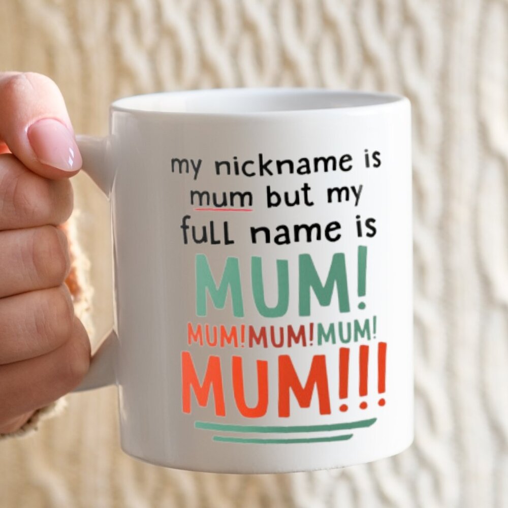 Funny Mum Mug – “My Nickname is Mum” 11oz White Ceramic Coffee Cup